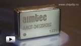 Смотреть видео: DCDC преобразователи AM3T-SH-Z компании AIMTEC